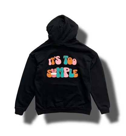 BLACK "IT'S TOO SYMPLE" HOODIE